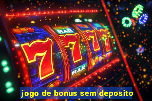 jogo de bonus sem deposito